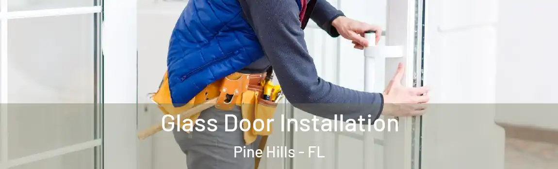  Glass Door Installation Pine Hills - FL